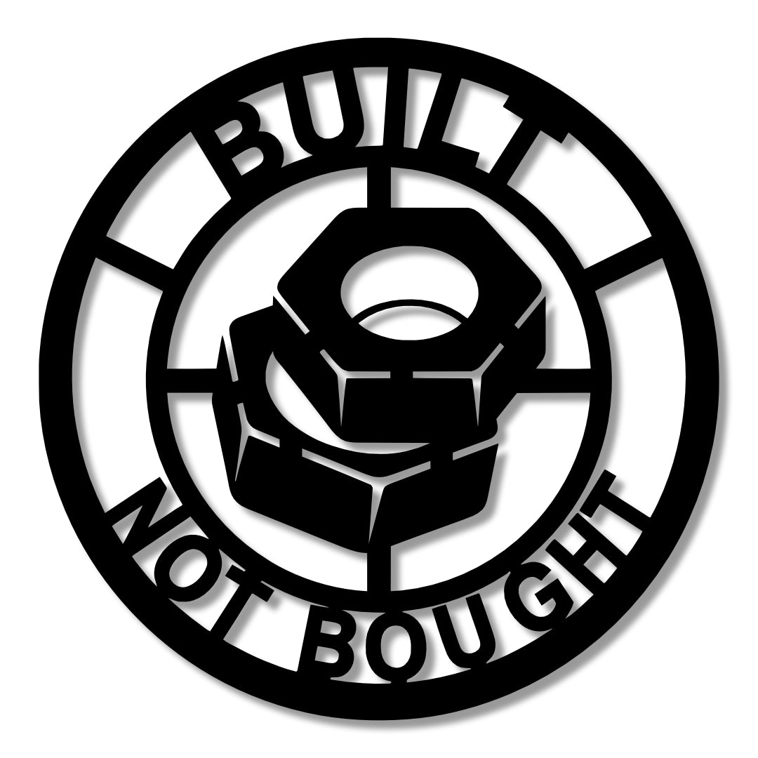 Built Not Bought Wall Art - 30cm